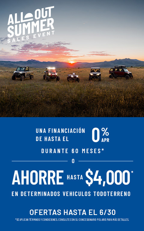 Polaris Off Road All Out Summer Sales Event - Up to $4000 off* on select Polaris Off-Road vehicles. Offers end 6/30.