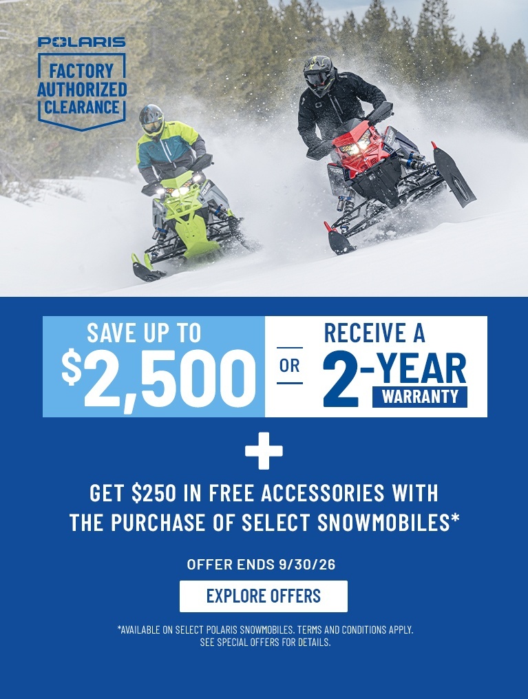 Polaris Snowmobiles Factory Authorized Clearance Sales Event - Save Up to $2,500* off on select Polaris Snowmobiles. Offers end 9/30.