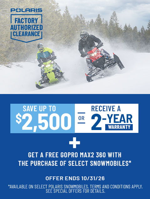 Polaris Snowmobiles Factory Authorized Clearance Sales Event - Save Up to $2,500* off on select Polaris Snowmobiles. Offers end 10/31.